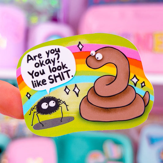 Waterproof Sticker - You Look Like Sh!t