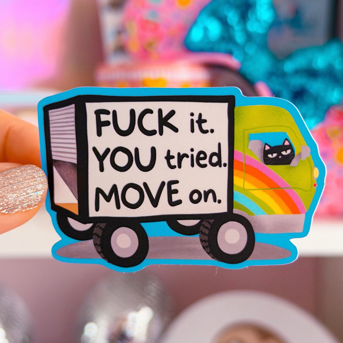 Waterproof Sticker - F* IT, You Tried, Move On