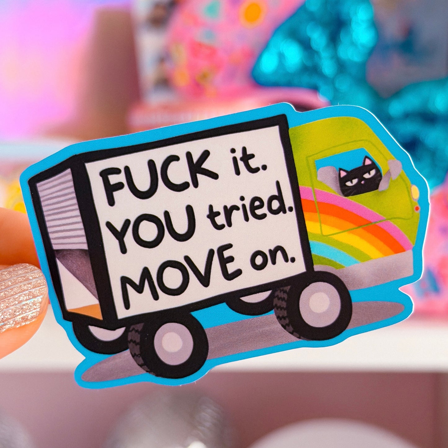 Waterproof Sticker - F* IT, You Tried, Move On
