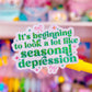 Waterproof Sticker - Seasonal Depression