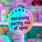 Waterproof Sticker - Surviving Purely Out Of Spite