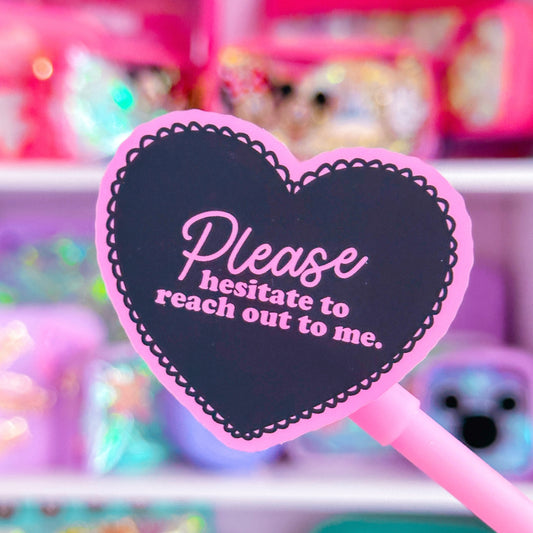 *PRE-ORDER RESTOCK - SHIPS APRIL 10* Waterproof Sticker - Please Hesitate Heart (Black)