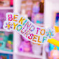 Waterproof Sticker - Be Kind To Yourself