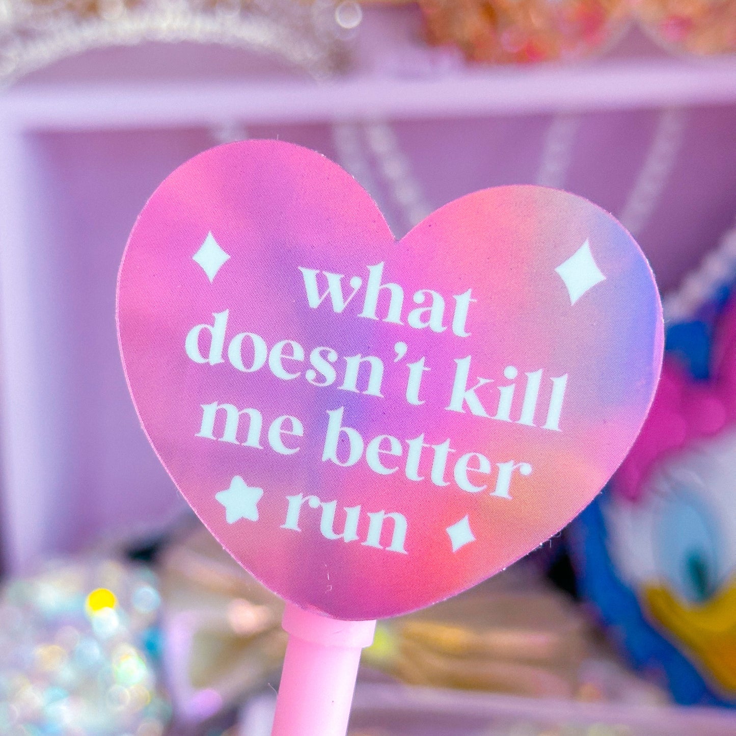 Waterproof Sticker - What Doesn't K*ll Me Better Run HEART
