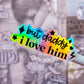 *DOLLAR DEALS* Waterproof Sticker - TTPD But Daddy I Love Him