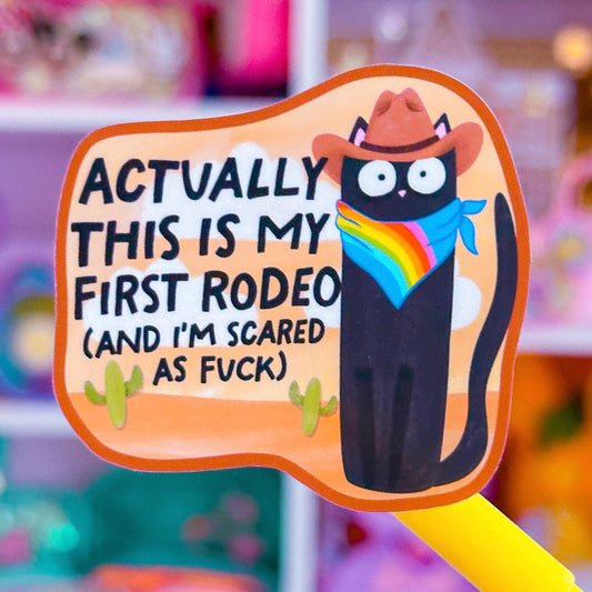 *PRE-ORDER RESTOCK - SHIPS APRIL 10* Waterproof Sticker - Actually My First Rodeo