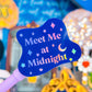 *DOLLAR DEALS* Waterproof Sticker - Meet Me at Midnight