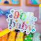 Waterproof Sticker - 80's + 90's Baby