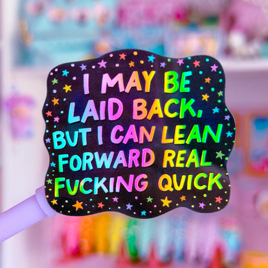 *PRE-ORDER RESTOCK - SHIPS APRIL 6* Waterproof Sticker - I May Be Laid Back But...