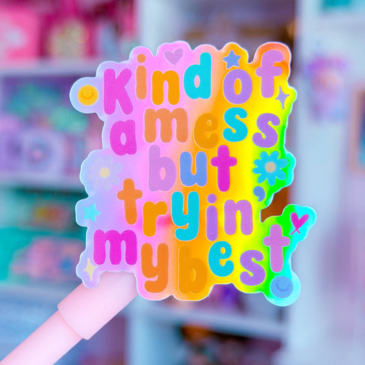 Waterproof Sticker - Kind Of A Mess