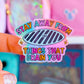 Waterproof Sticker - Stay Away From Things That Drain You