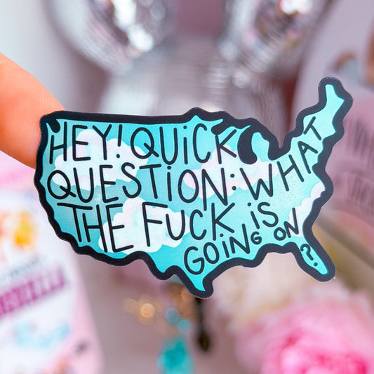 *PRE-ORDER RESTOCK - SHIPS APRIL 6* Waterproof Sticker - Hey! QUICK QUESTION America