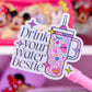 Waterproof Sticker - Drink Your Water Bestie