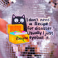 Waterproof Sticker - I Don't Need A Recipe For Disaster