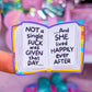 Waterproof Sticker - And She Lived Happily Ever After