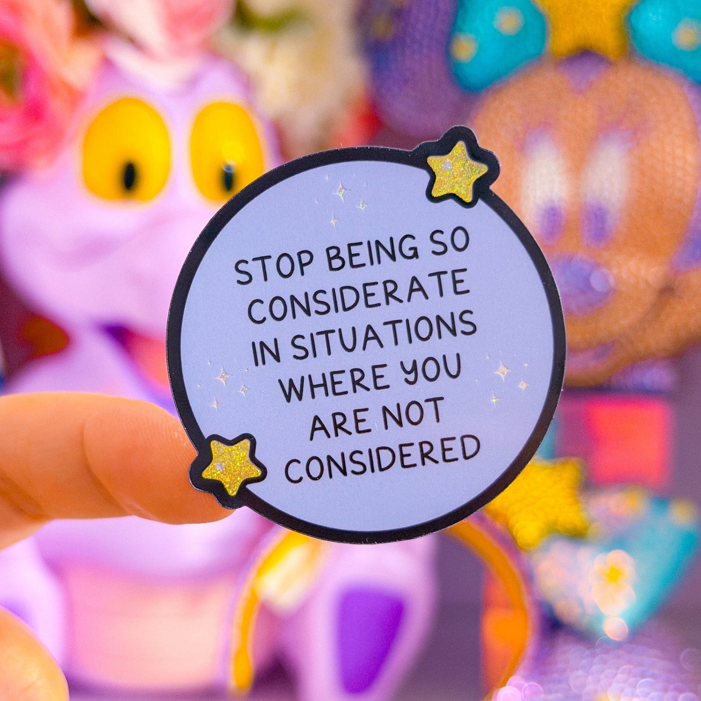 Waterproof Sticker - Stop Being So Considerate
