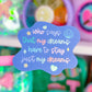 *DOLLAR DEAL* Waterproof Sticker - (Ariel) Just Dreams
