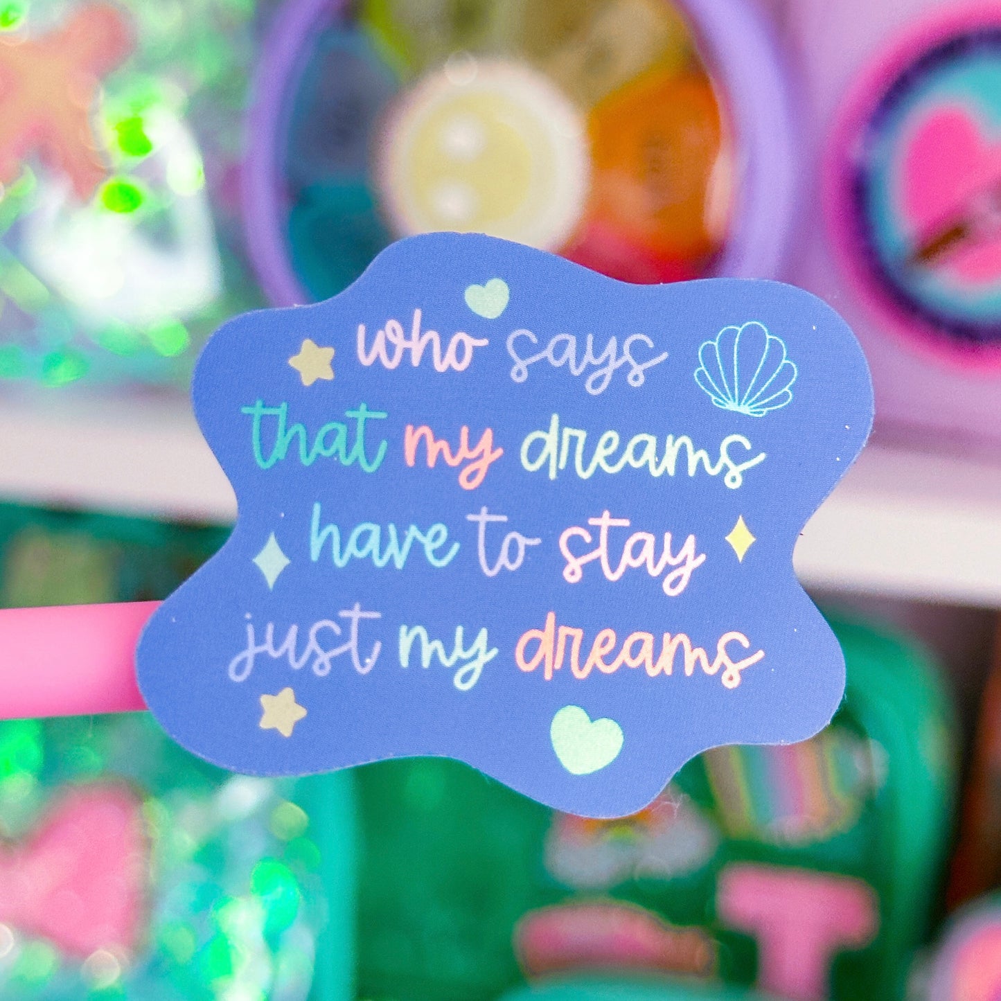 *DOLLAR DEAL* Waterproof Sticker - (Ariel) Just Dreams