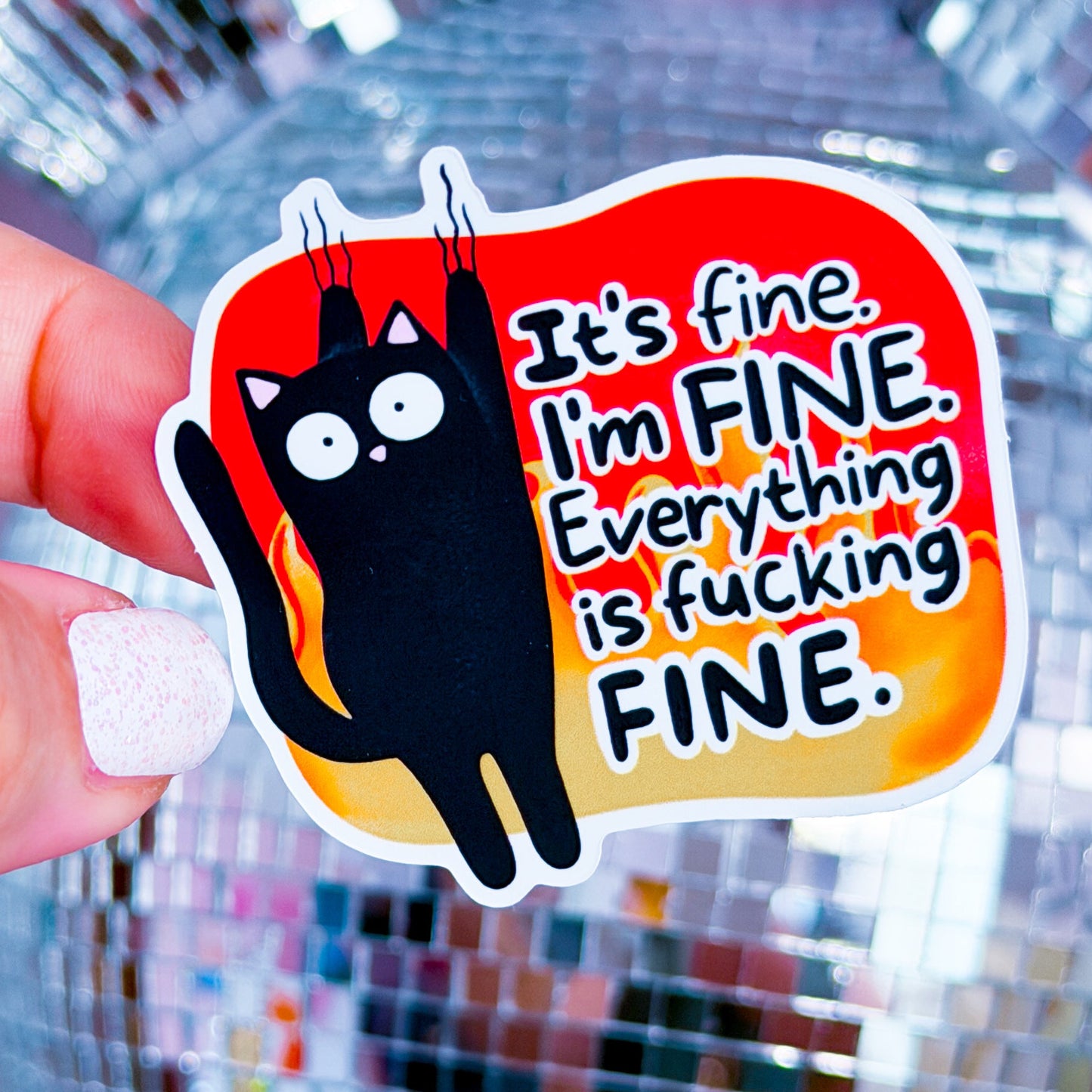 Waterproof Sticker - It's Fine. I'm Fine.