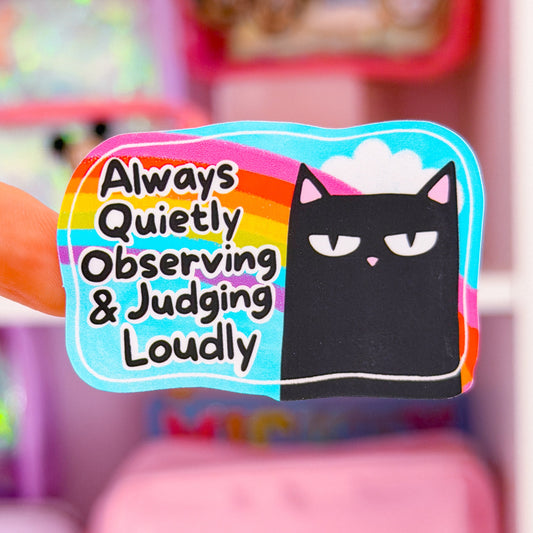 Waterproof Sticker - Quietly Observing & Judging Loudly