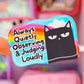 Waterproof Sticker - Quietly Observing & Judging Loudly
