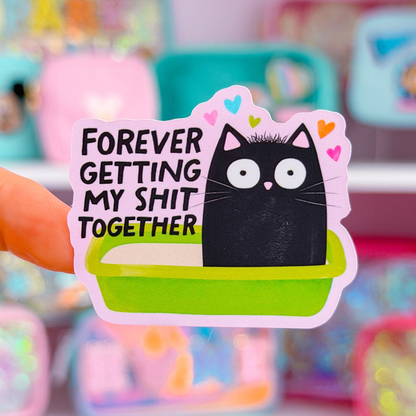 Waterproof Sticker - Forever Getting My $hit Together