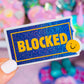 Waterproof Sticker - BLOCKED