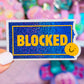 Waterproof Sticker - BLOCKED