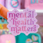 Waterproof Sticker - Mental Health Matters