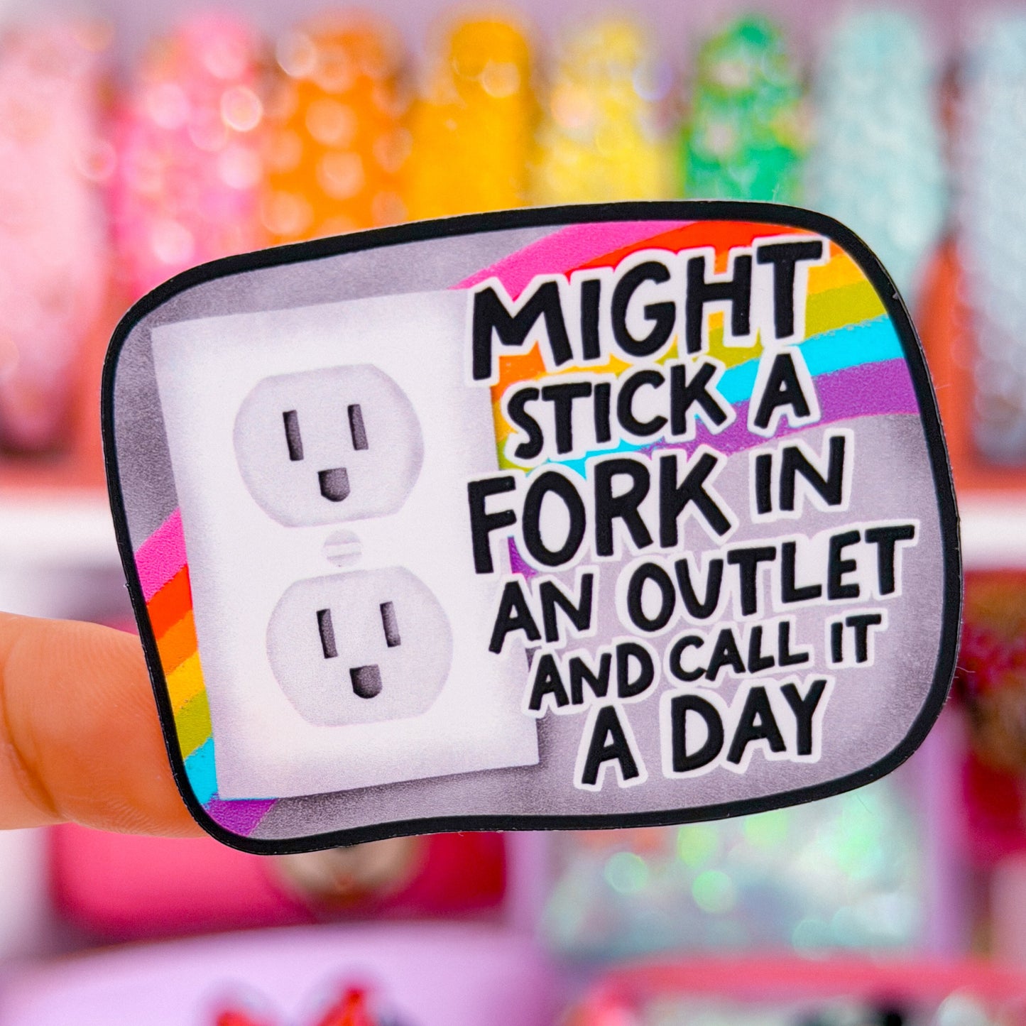 Waterproof Sticker - Stick A Fork In An Outlet