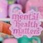 Waterproof Sticker - Mental Health Matters